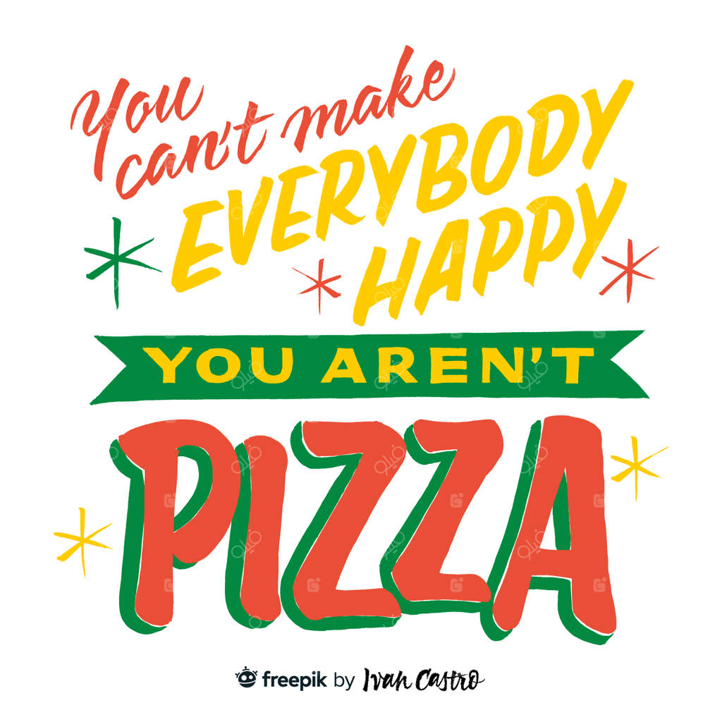 نمی‌تونی همه رو خوشحال کنی؛ تو که پیتزا نیستی!