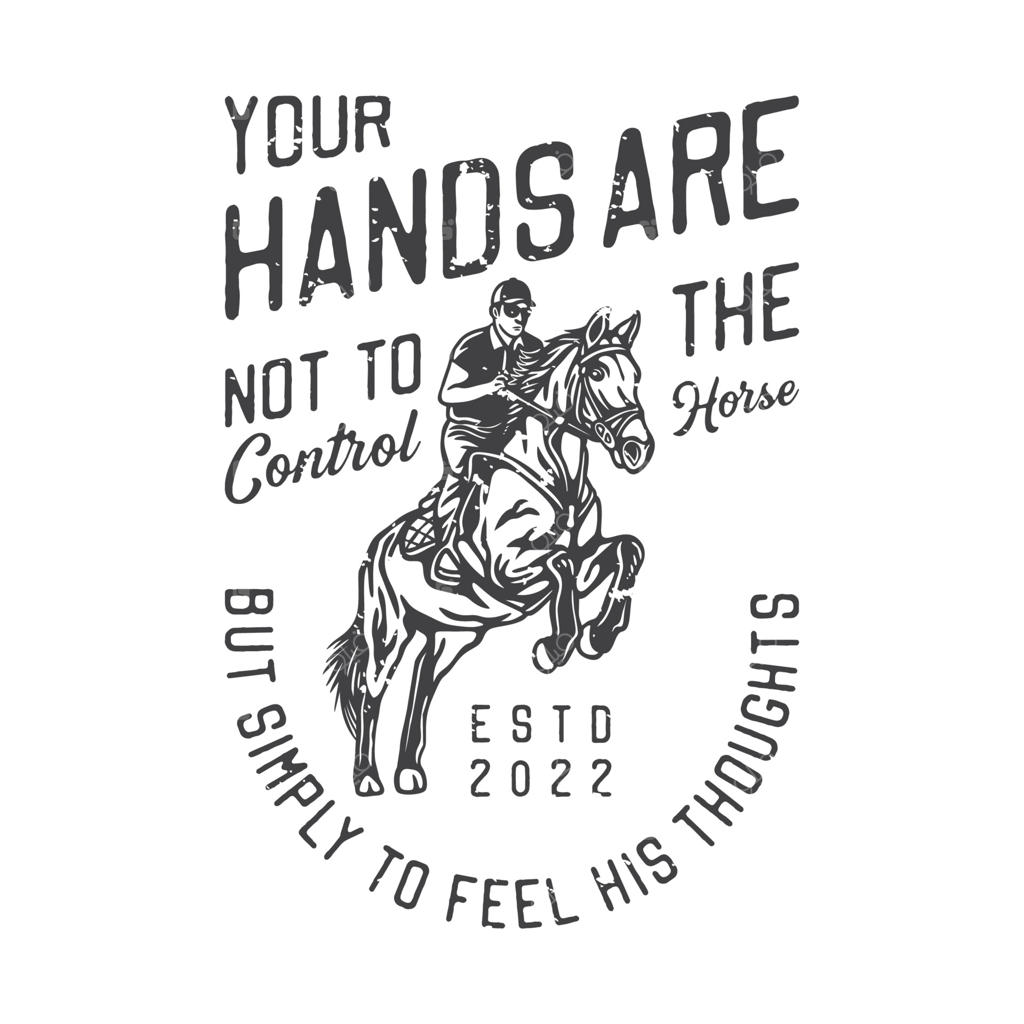 تصویرسازی کلاسیک آمریکایی: دست‌های شما برای کنترل اسب نیست، بلکه برای احساس افکار اوست - طراحی تی‌شرت